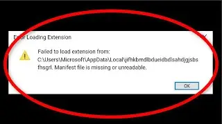 Fix Failed To Load Extension From || Manifest File Is Missing Or Unreadable Windows 10/8/7