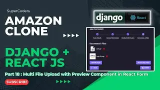 Building Your Amazon Ecommerce Clone: Part 18 - React Multi-File Upload for Your Django App