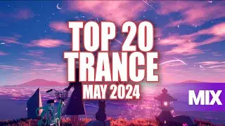 BEST TRANCE OF MAY 2024 Emotional Trance Mix