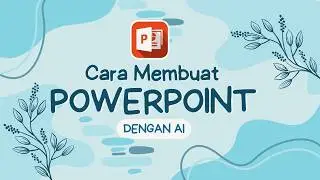 Tutorial Membuat Presentasi Power Point (PPT) dengan Menggunakan AI - Versi 2