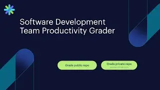 Measuring Developer Productivity: Software team productivity grader walkthrough