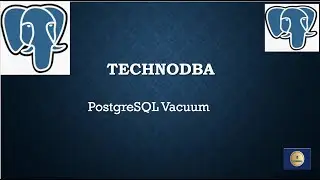 PostgreSQL : everything you want to know about Vacuum