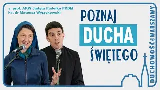 Od Biblii do uwielbienia. Poznaj Ducha Świętego - s. prof. J. Pudełko, ks. dr M. Wyrzykowski.