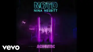 NOTD, Nina Nesbitt - Cry Dancing (Pseudo Video / Acoustic)