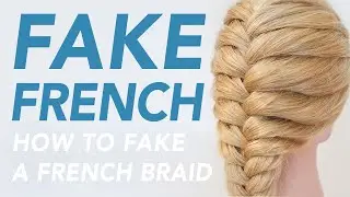 How To FAKE a French Braid - Faux French Braid Step by Step [CC] | EverydayHairInspiration