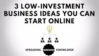 3 Low Investment Business Ideas You Can Start Online