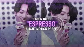 "ESPRESSO" Tiktok Trend Edit Base|| Alight Motion preset + XML