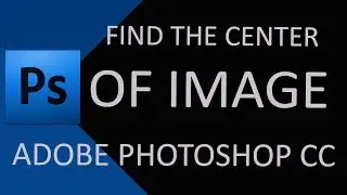 Find the Exact Center of an Image in Adobe Photoshop