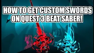 How To Get Custom Sabers On Quest 3 and Quest 2 Beat Saber