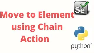 Move to Element in selenium python |Action Chain in selenium web driver python