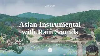 [BGM] Melancholy Rainy Day in the medieval Korea with Asian Music l Rain Sounds for Studying