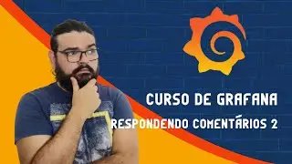 Curso de Grafana - Respondendo comentários 2 - Exportação de gráficos, usuários, infraestrutura