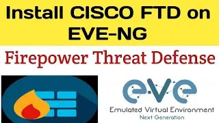 Day 03 | How to Install CiSCO FTD on EVE-NG | FTD Installation