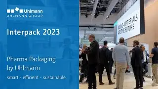 Interpack 2023 - Pharma Packaging by Uhlmann | smart - efficient - sustainable