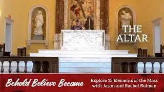 The Altar | 15 Elements of the Mass with Jason and Rachel Bulman