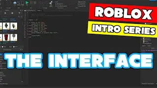 Roblox Scripting Basics | The Interface