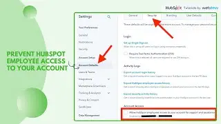 How-to prevent Hubspot employee access to your account.