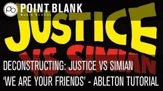 Deconstructing - Justice vs Simian - We Are Your Friends - Ableton Tutorial - EMC (pt 10)