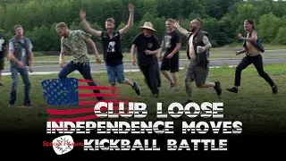 Club Loose Independence Moves 2016 + Kickball Battle