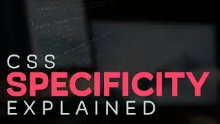 CSS Specificity explained