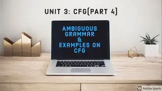 (55) UNIT 3 - CFG : AMBIGUOUS GRAMMAR & PROBLEMS ON CFG [PART 4]