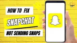 How to fix Snapchat not sending Snaps