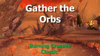 Gather the Orbs--WoW TBC Classic