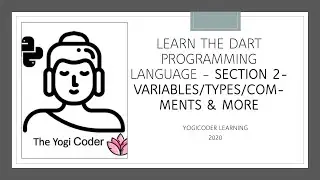 Section 2- Dart VARIABLES, TYPES, COMMENTS