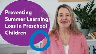 How to Prevent Summer Learning Loss in Preschool Children