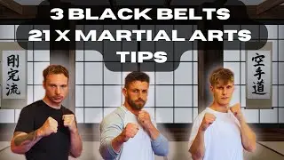 3 Black belts - 21 Martial arts tips