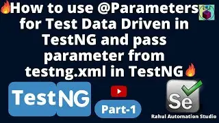 🔥How to use @Parameters for Test Data Driven in TestNG and pass parameter from testng.xml Part - 1 🔥