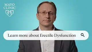 Ask Mayo Clinic: Erectile Dysfunction