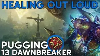 [LFG Live Commentary] +13 Dawnbreaker as Restoration Shaman