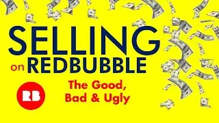 REDBUBBLE The GOOD BAD & UGLY - Selling on Redbubble - Is Redbubble Worth It? Benefits & Pitfalls