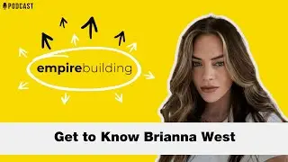 Get to Know Brianna Wiest, Her Best Life Keynote Speaker (Part 2) | Empire Building (EP.225)