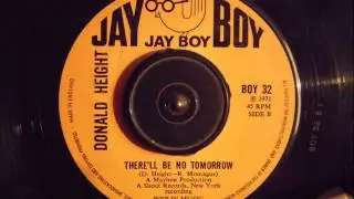 DONALD HEIGHT -  THERE'LL BE NO TOMORROW