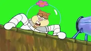 Spongebob Green screen: Sandy cheeks - "No you ain't!"