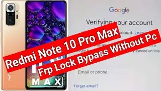 Redmi Note 10 Pro Max Frp Bypass Without Pc  Redmi Google Account Lock Unlock New Method