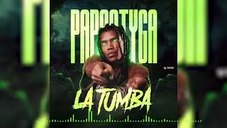 Papaa Tyga - La Tumba | Audio Oficial |