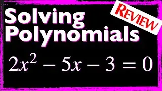 How to Solve Polynomials - REVIEW session