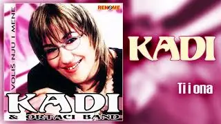 Kadi - Ti i ona (Audio 2005)