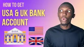 How to Open a USA and UK Bank Account 2023