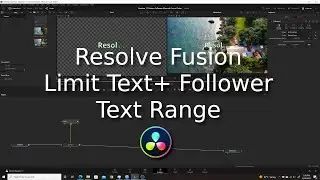 Resolve Fusion | Limit Text+ Follower Character Range