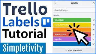 How to use Trello Labels - Beginner to Advanced Tutorial