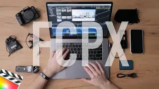 Монтаж видео в Final Cut Pro X для НОВИЧКОВ!