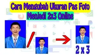 Cara Mengubah Ukuran Pas Foto Menjadi 2x3 Online Tanpa Aplikasi