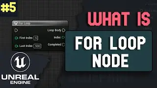 What is For Loop Node in Unreal Engine 5 | What is ... series Part 5