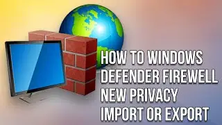 how to windows defender Firewall new privacy import or export.