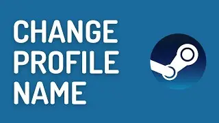 How to Change Profile Name on Steam & How to Clean Old Names History