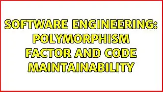 Software Engineering: Polymorphism factor and code maintainability